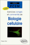 Exercices corrigés et commentés de biologie cellulaire vignette
