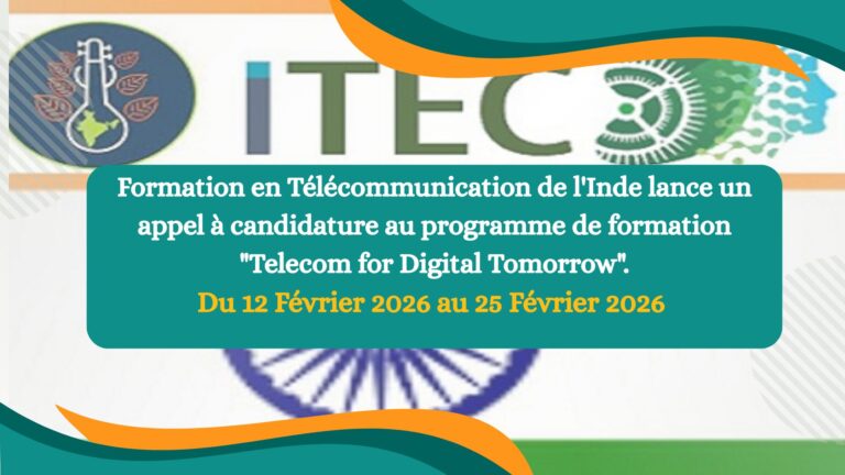 Appel à candidature au programme de formation -Telecom for Digital Tomorrow- gouvernement Indien